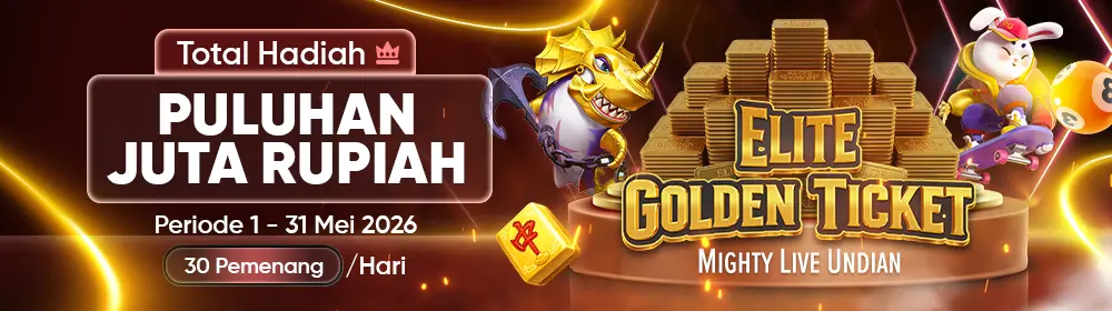 ELITE GOLDEN TICKET : MIGHTY LIVE UNDIAN